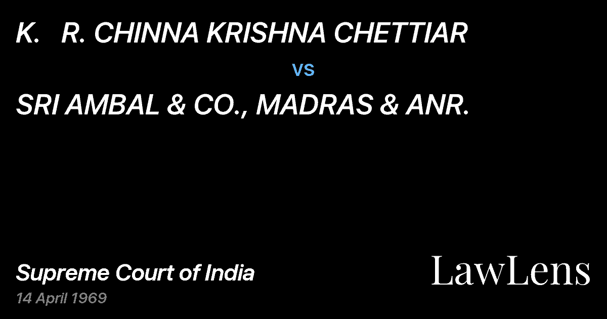 Preview image for K.   R. CHINNA KRISHNA CHETTIAR vs. SRI AMBAL & CO., MADRAS & ANR.