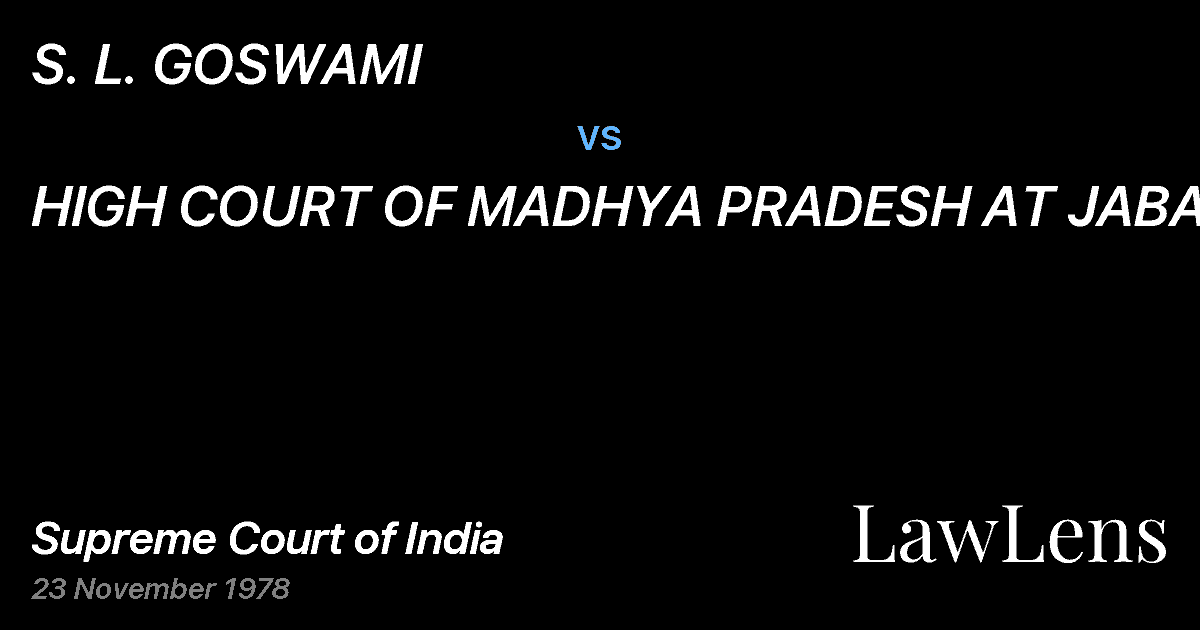 Preview image for S. L. GOSWAMI vs. HIGH COURT OF MADHYA PRADESH AT JABALPUR