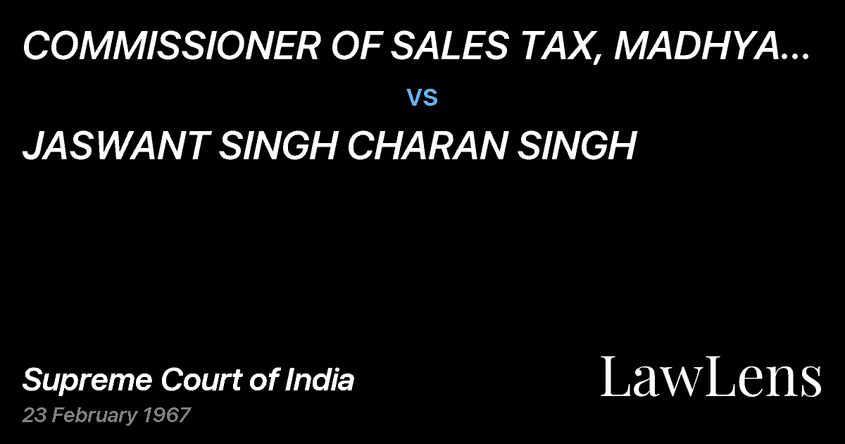 Preview image for COMMISSIONER OF SALES TAX, MADHYA PRADESH vs. JASWANT SINGH CHARAN SINGH