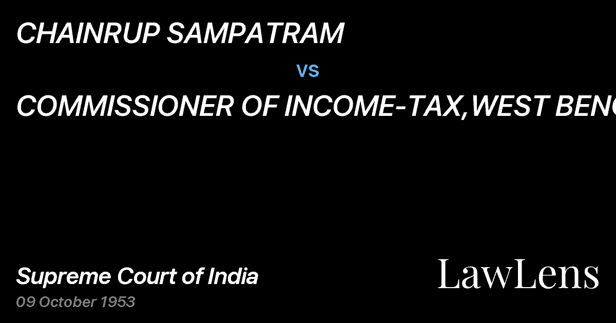 Preview image for CHAINRUP SAMPATRAM vs. COMMISSIONER OF INCOME-TAX,WEST BENGAL.