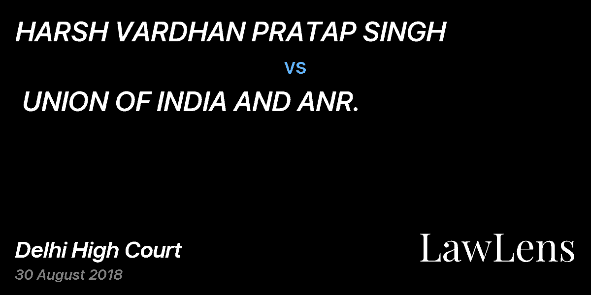 Preview image for HARSH VARDHAN PRATAP SINGH vs. UNION OF INDIA AND ANR.