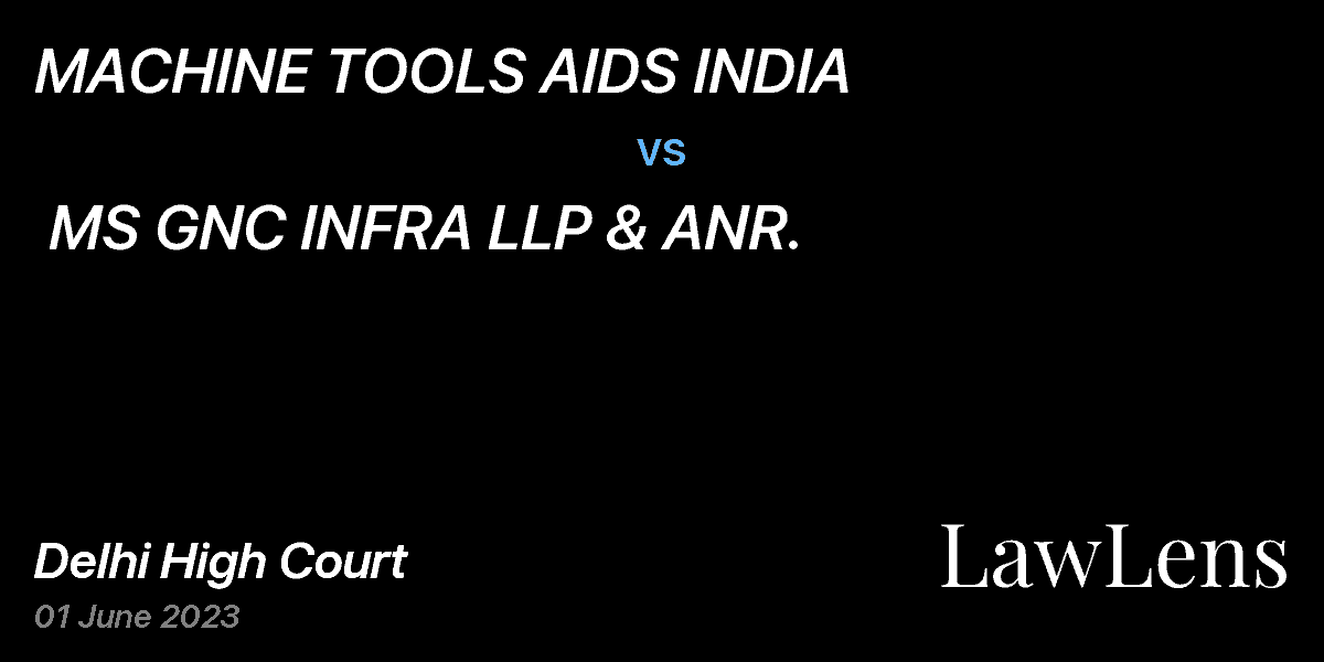 Preview image for MACHINE TOOLS AIDS INDIA  vs.  MS GNC INFRA LLP & ANR.
