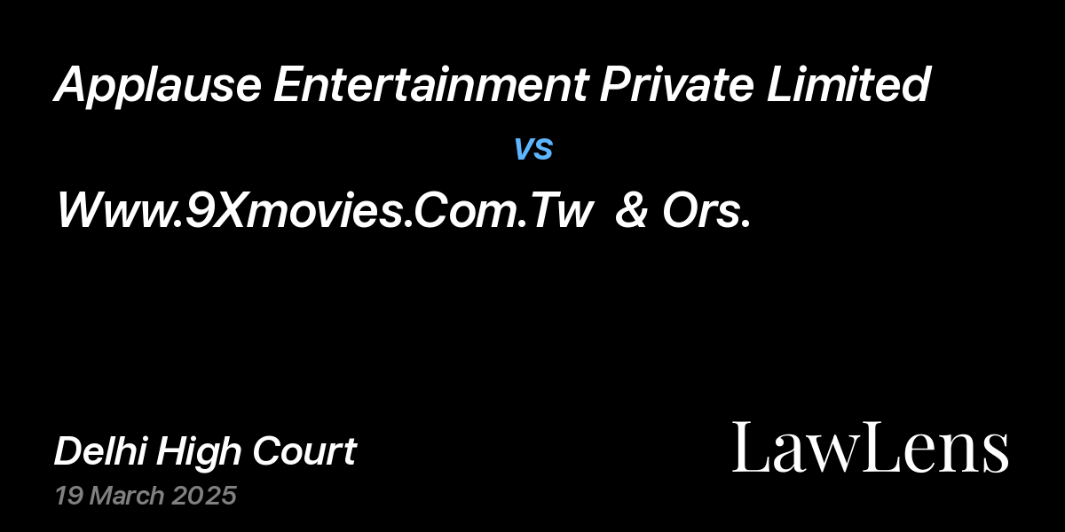 Preview image for Applause Entertainment Private Limited vs. Www.9Xmovies.Com.Tw  & Ors.