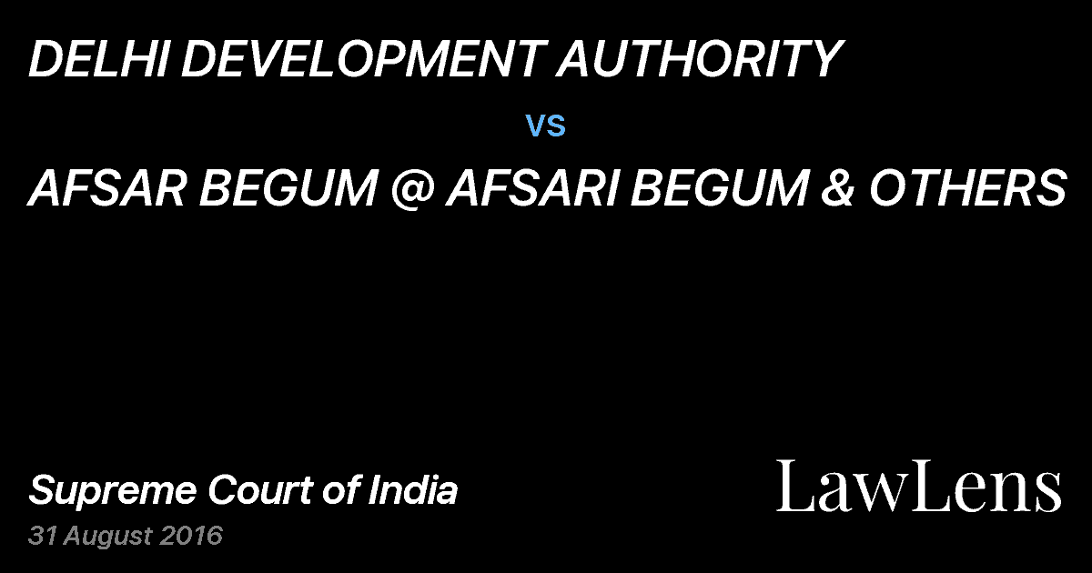 Preview image for DELHI DEVELOPMENT AUTHORITY vs. AFSAR BEGUM @ AFSARI BEGUM & OTHERS