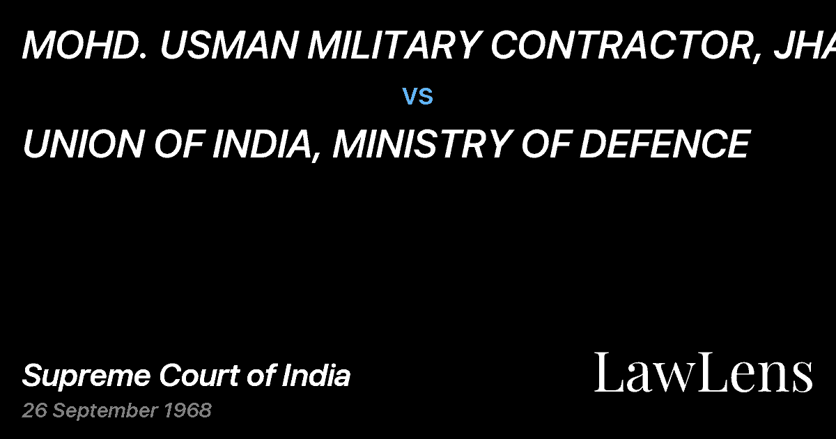 Preview image for MOHD. USMAN MILITARY CONTRACTOR, JHANSI vs. UNION OF INDIA, MINISTRY OF DEFENCE
