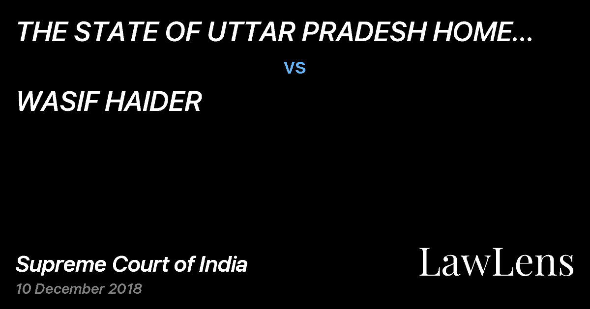 Preview image for THE STATE OF UTTAR PRADESH HOME DEPARTMENT SECRETARY vs. WASIF HAIDER