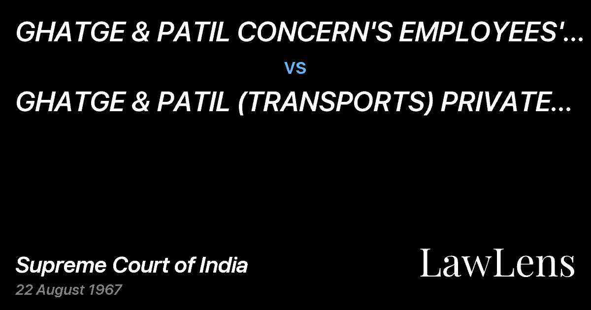Preview image for GHATGE & PATIL CONCERN'S EMPLOYEES' UNION vs. GHATGE & PATIL (TRANSPORTS) PRIVATE LTD. & ANR.