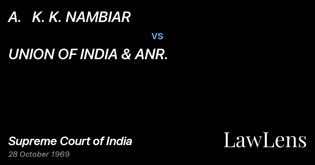 Preview image for A.   K. K. NAMBIAR vs. UNION OF INDIA & ANR.
