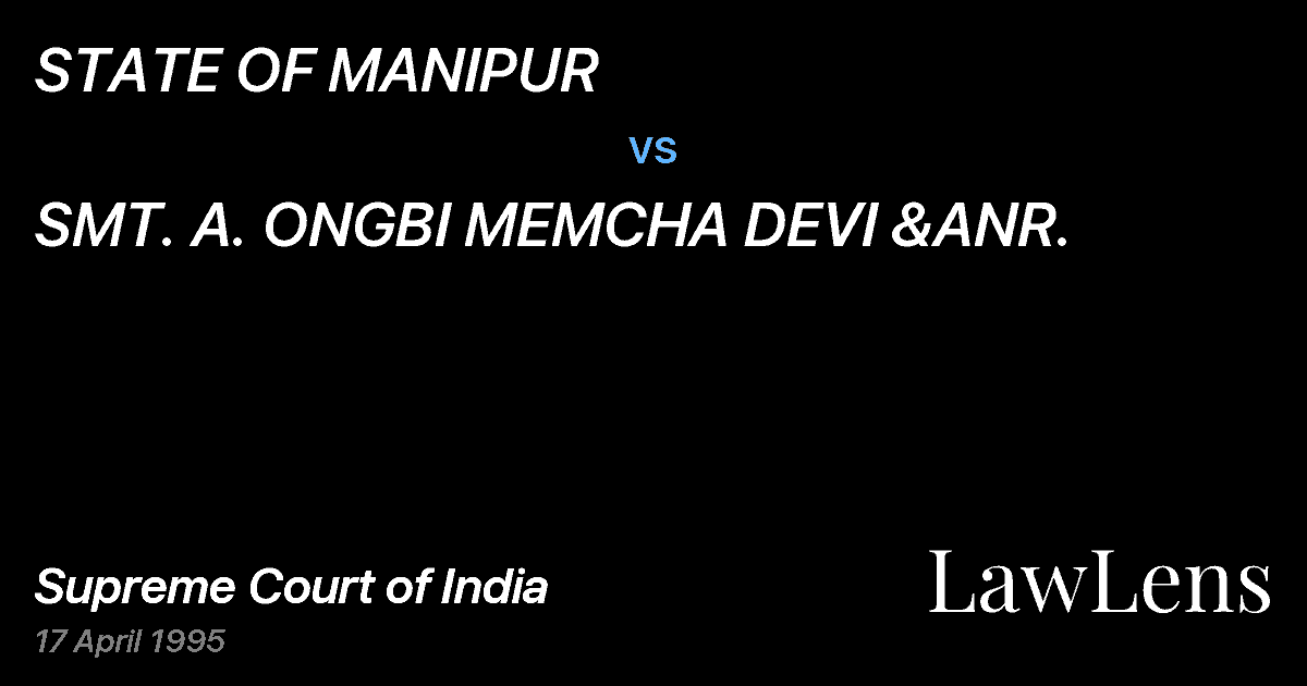 Preview image for STATE OF MANIPUR vs. SMT. A. ONGBI MEMCHA DEVI &ANR.