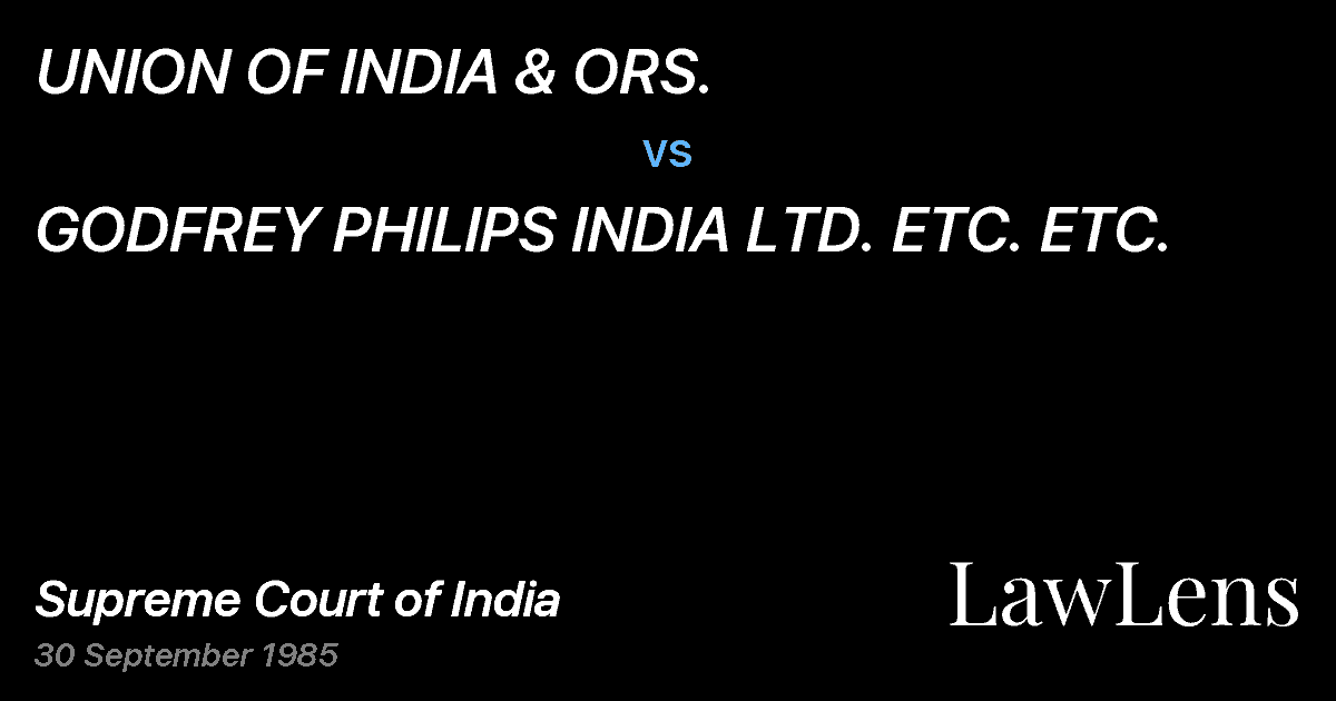 Preview image for UNION OF INDIA & ORS. vs. GODFREY PHILIPS INDIA LTD. ETC. ETC.