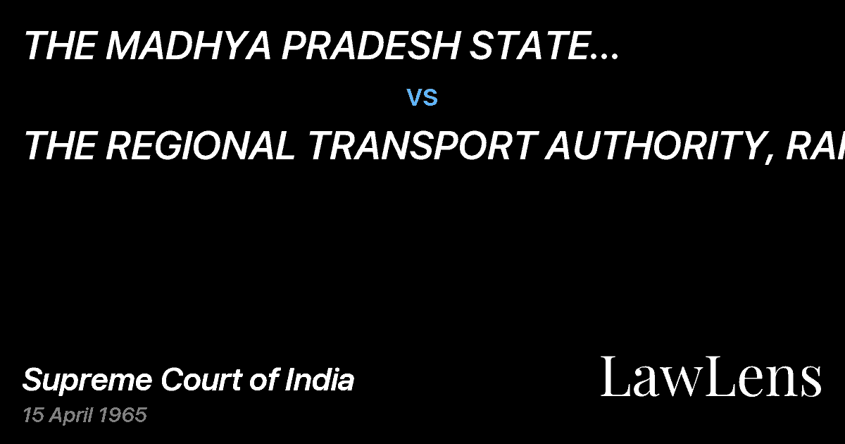 Preview image for THE MADHYA PRADESH STATE ROADTRANSPORT	CORPORATION vs. THE REGIONAL TRANSPORT AUTHORITY, RAIPUR