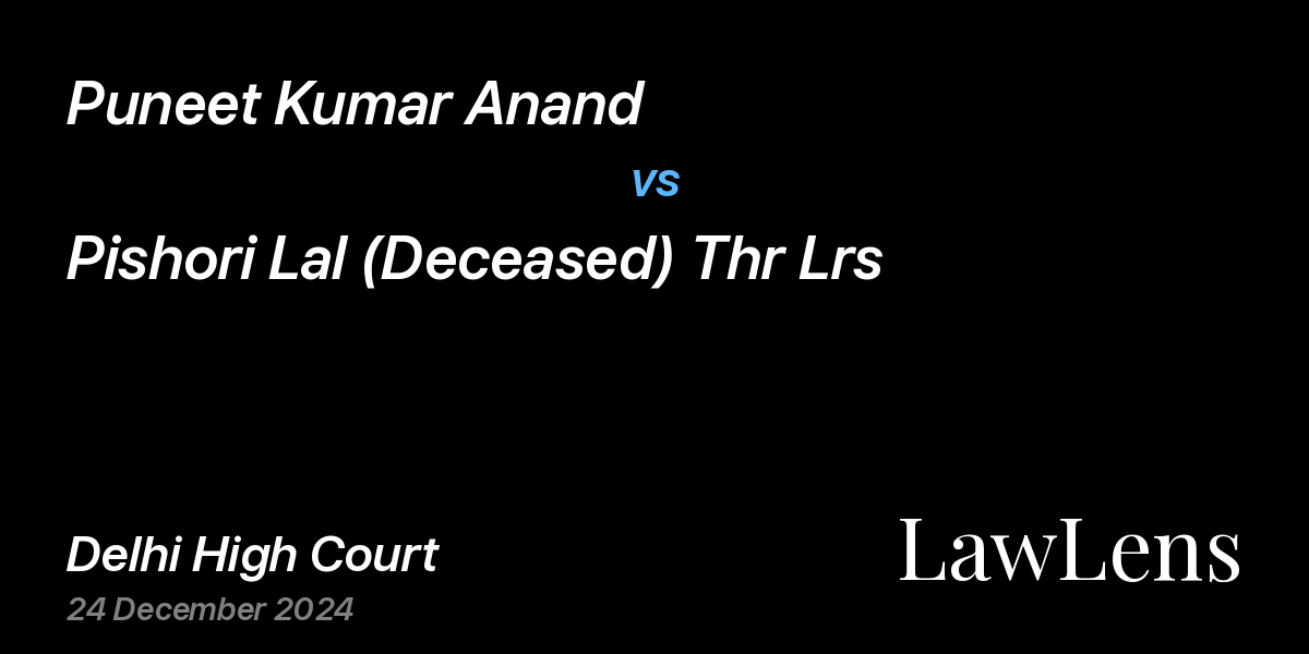 Preview image for Puneet Kumar Anand vs. Pishori Lal (Deceased) Thr Lrs