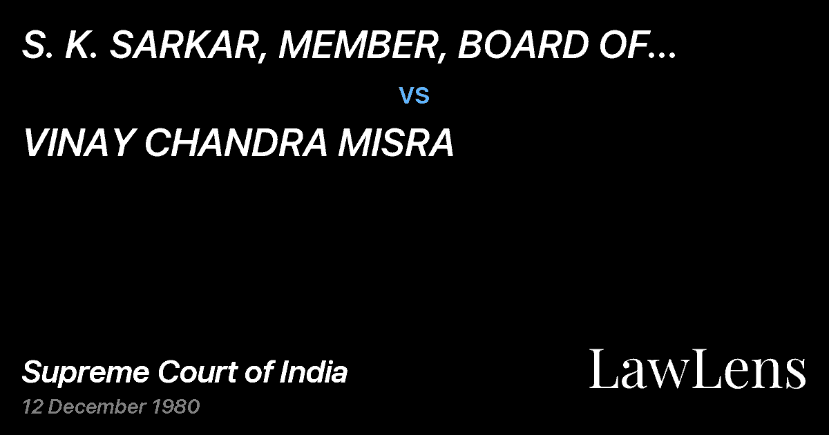 Preview image for S. K. SARKAR, MEMBER, BOARD OF REVENUE, U.P., LUCKNOW vs. VINAY CHANDRA MISRA