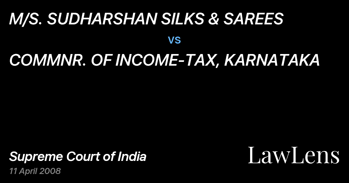 Preview image for M/S. SUDHARSHAN SILKS & SAREES vs. COMMNR. OF INCOME-TAX, KARNATAKA
