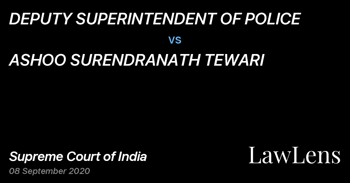 Preview image for DEPUTY SUPERINTENDENT OF POLICE vs. ASHOO SURENDRANATH TEWARI