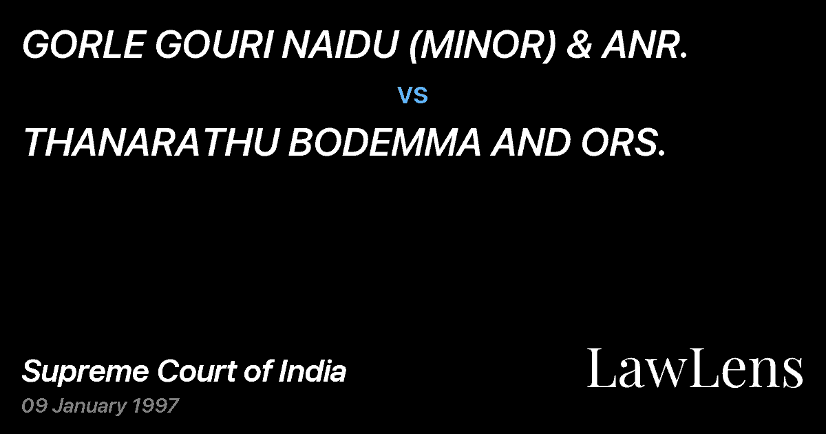 Preview image for GORLE GOURI NAIDU (MINOR) & ANR. vs. THANARATHU BODEMMA AND ORS.