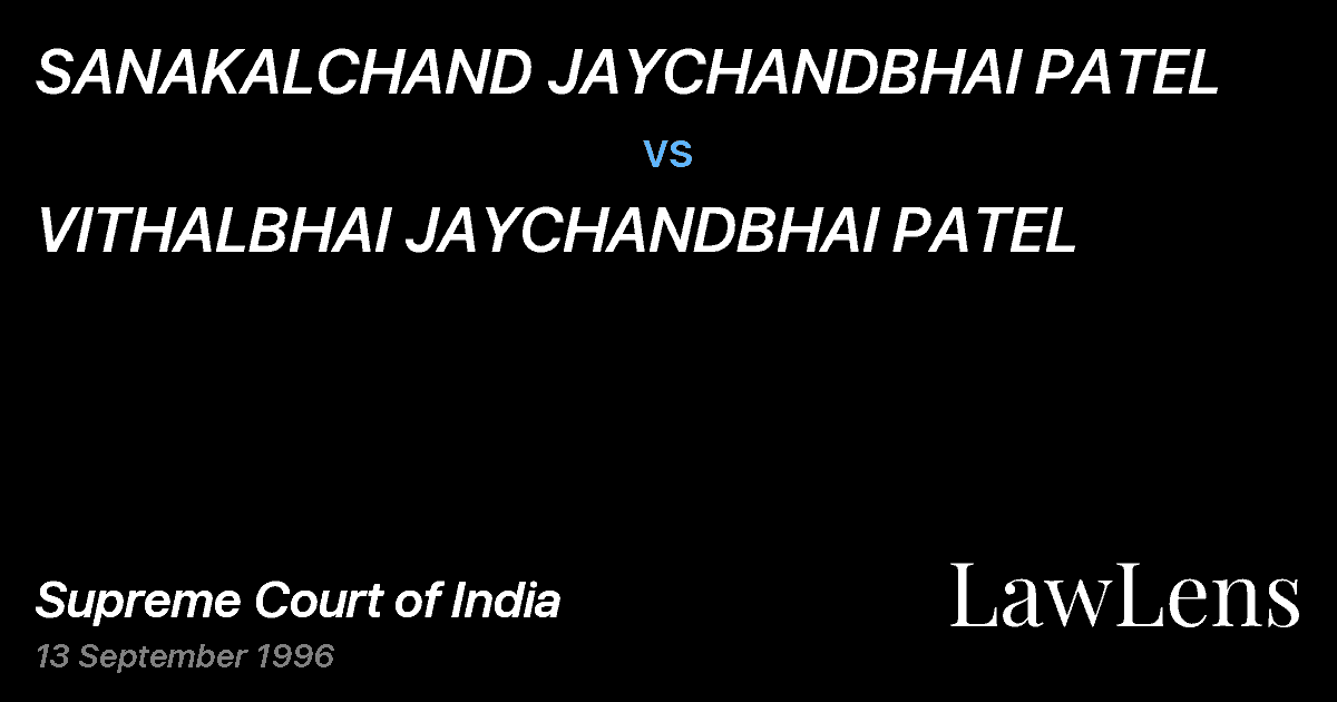 Preview image for SANAKALCHAND JAYCHANDBHAI PATEL vs. VITHALBHAI JAYCHANDBHAI PATEL