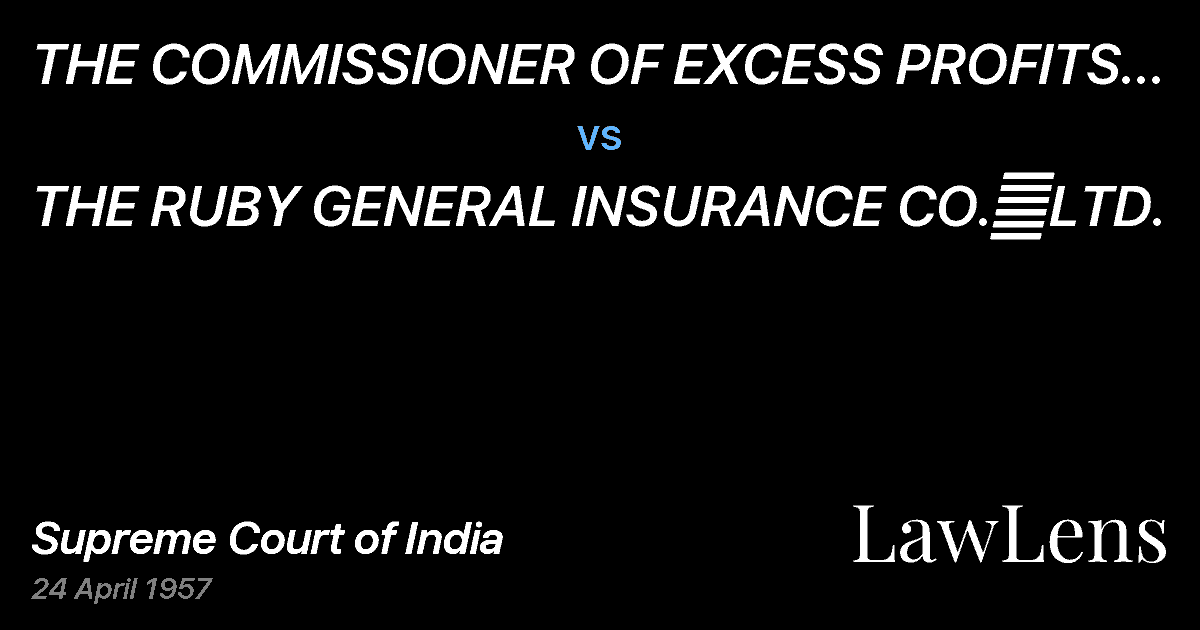 Preview image for THE COMMISSIONER OF EXCESS PROFITS TAX,	 WEST BENGAL vs. THE RUBY GENERAL INSURANCE CO.	LTD.