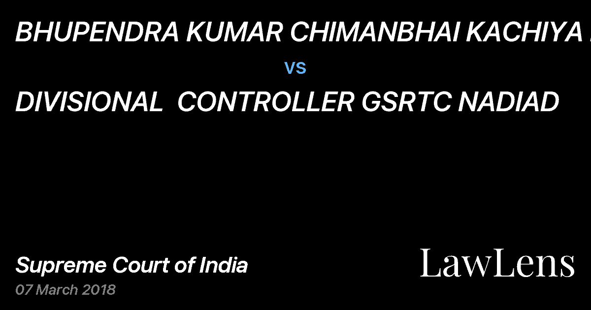Preview image for BHUPENDRA KUMAR CHIMANBHAI KACHIYA PATEL vs. DIVISIONAL  CONTROLLER GSRTC NADIAD