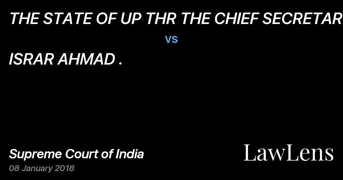 Preview image for THE STATE OF UP THR THE CHIEF SECRETARY vs. ISRAR AHMAD .