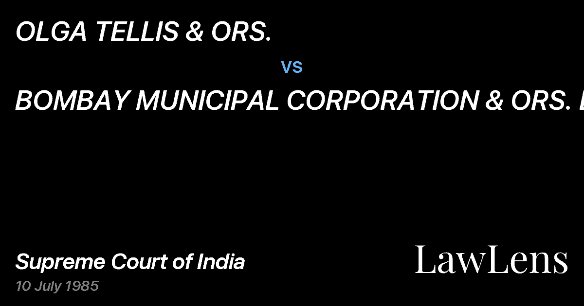 Preview image for OLGA TELLIS & ORS. vs. BOMBAY MUNICIPAL CORPORATION & ORS. ETC.