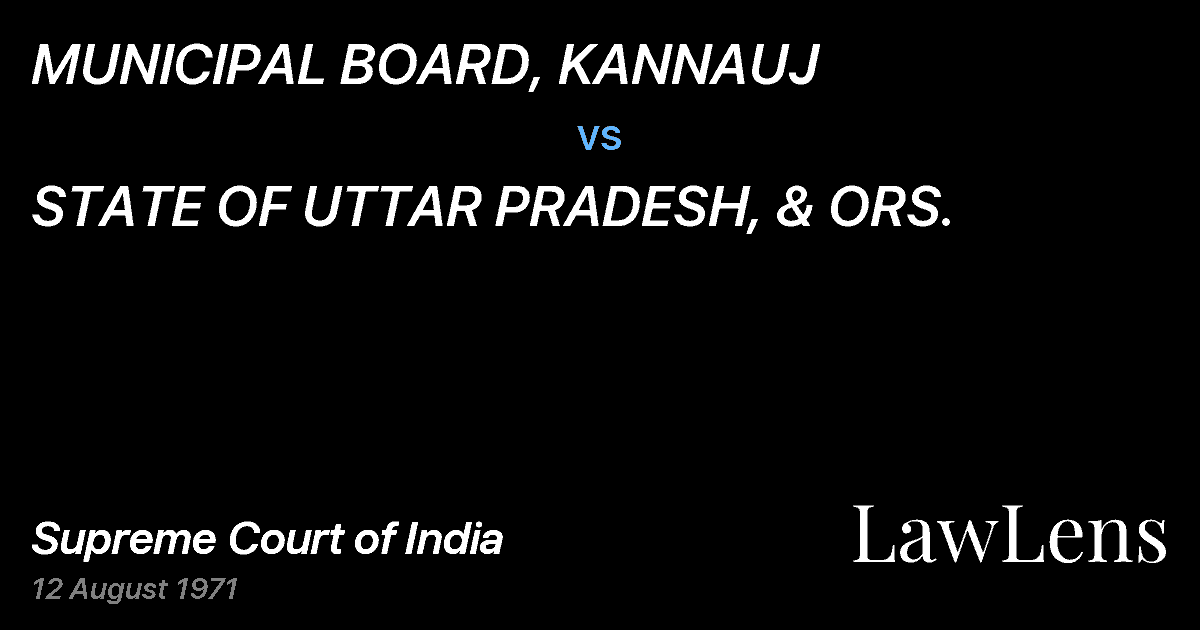 Preview image for MUNICIPAL BOARD, KANNAUJ vs. STATE OF UTTAR PRADESH, & ORS.
