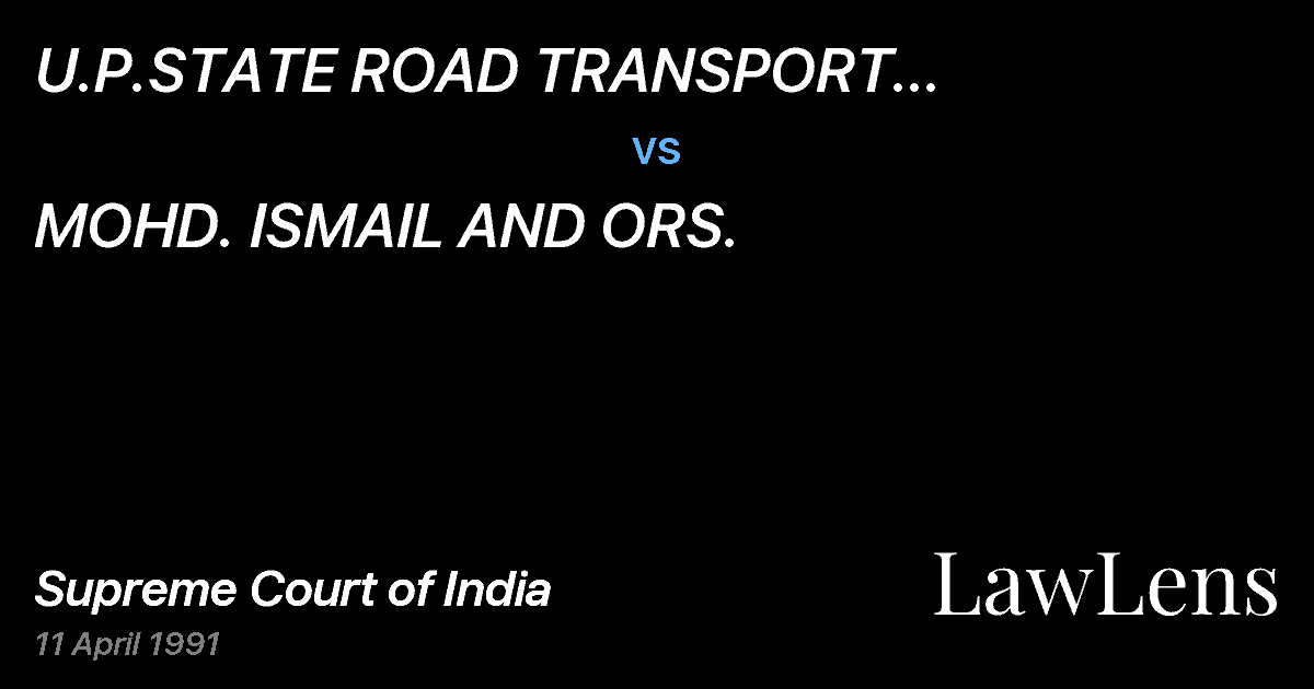 Preview image for U.P.STATE ROAD TRANSPORT CORPORATION AND ANR. vs. MOHD. ISMAIL AND ORS.
