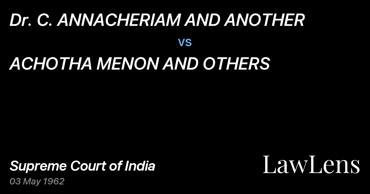 Preview image for Dr. C. ANNACHERIAM AND ANOTHER vs. ACHOTHA MENON AND OTHERS