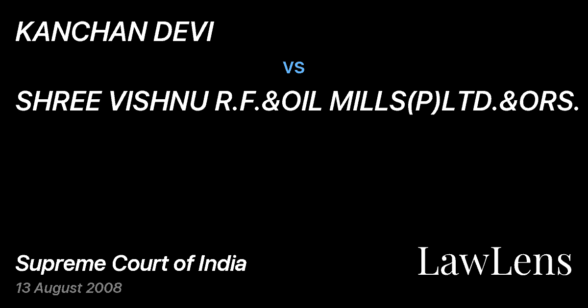 Preview image for KANCHAN DEVI vs. SHREE VISHNU R.F.&OIL MILLS(P)LTD.&ORS.