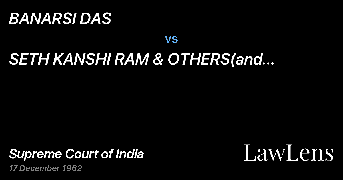 Preview image for BANARSI DAS vs. SETH KANSHI RAM & OTHERS(and Connected Appeals)
