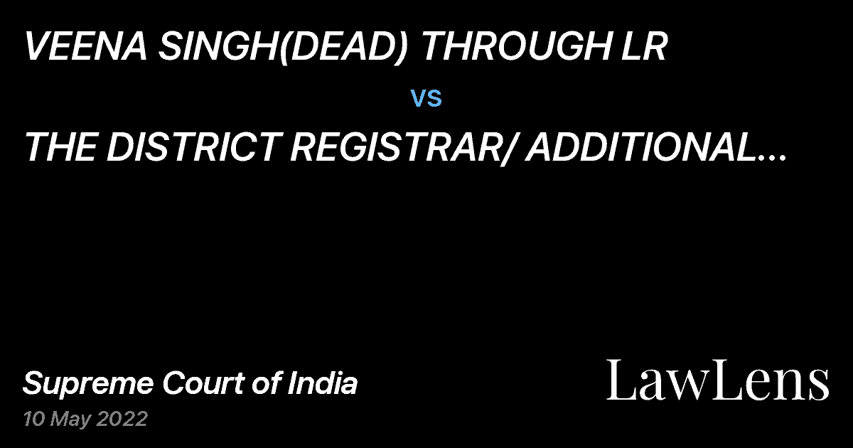 Preview image for VEENA SINGH(DEAD) THROUGH LR vs. THE DISTRICT REGISTRAR/ ADDITIONAL COLLECTOR (F/R)