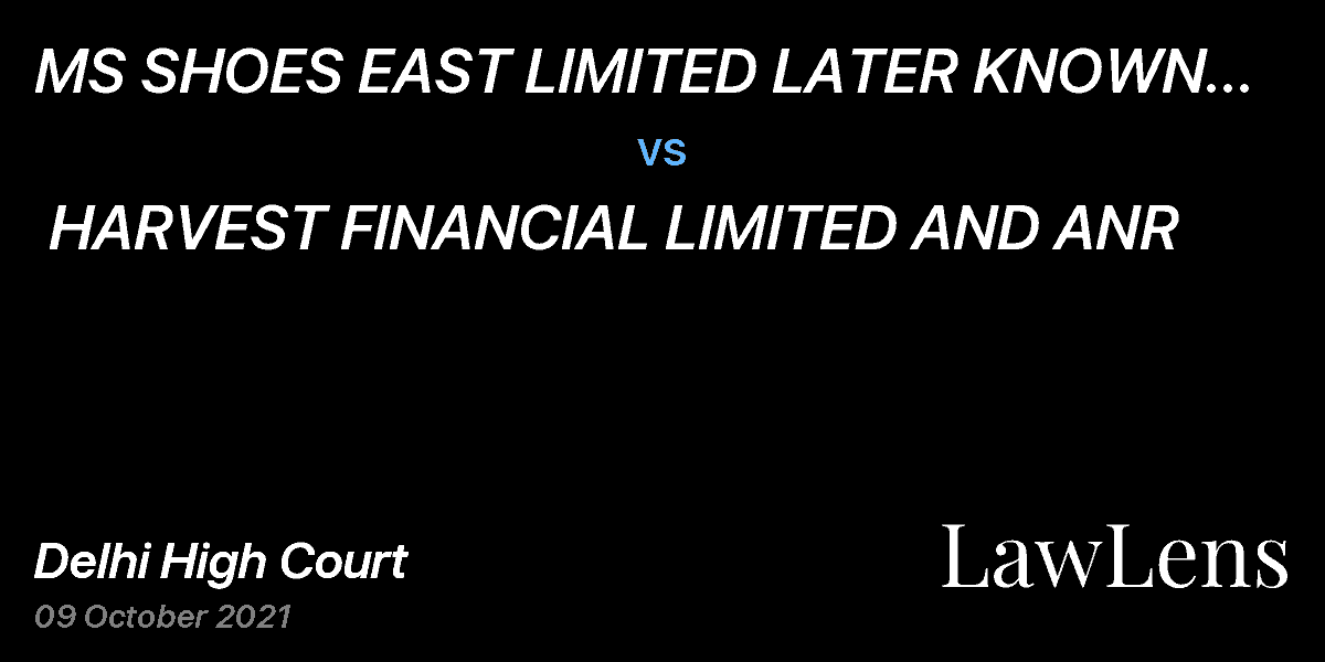Preview image for MS SHOES EAST LIMITED LATER KNOWN AS TOMORROWLAND TECHNOLOGIES EXPORTS LIMITED NOW TOMMORROWLAND LIMITED  vs.  HARVEST FINANCIAL LIMITED AND ANR