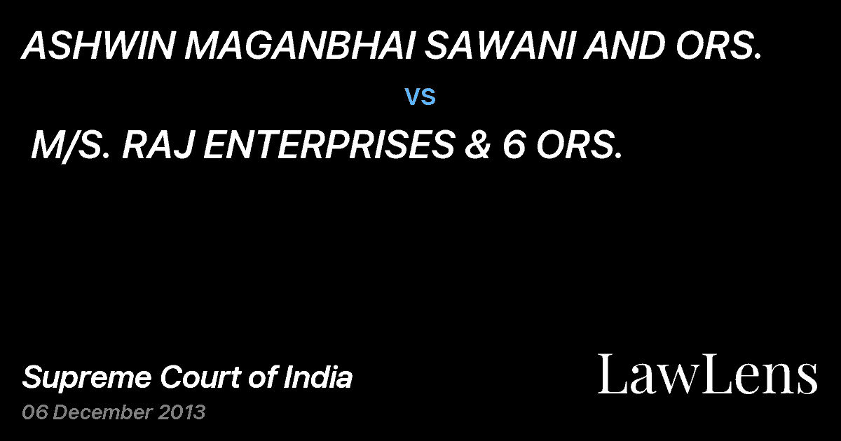 Preview image for ASHWIN MAGANBHAI SAWANI AND ORS.  vs.  M/S. RAJ ENTERPRISES & 6 ORS.