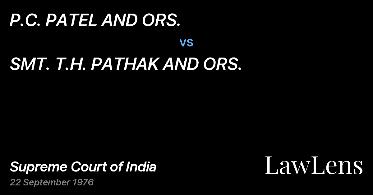 Preview image for P.C. PATEL AND ORS. vs. SMT. T.H. PATHAK AND ORS.