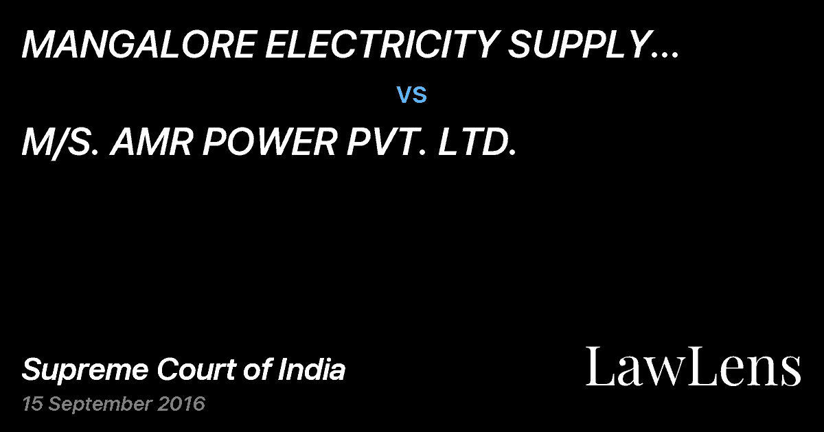 Preview image for MANGALORE ELECTRICITY SUPPLY COMPANY LTD. vs. M/S. AMR POWER PVT. LTD.