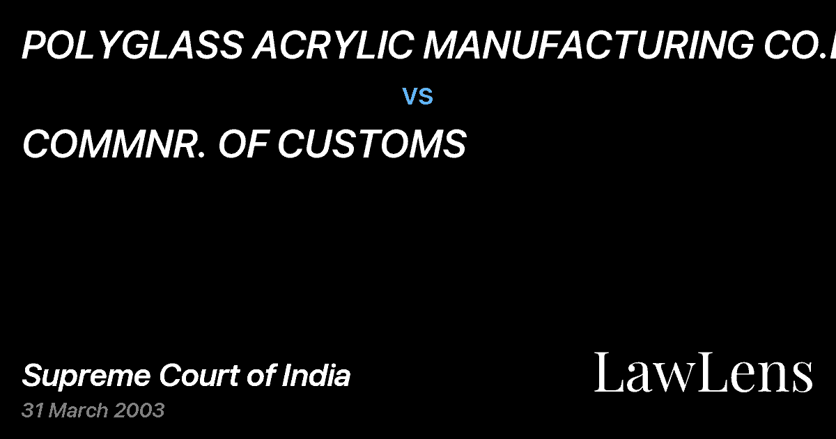Preview image for POLYGLASS ACRYLIC MANUFACTURING CO.LTD. vs. COMMNR. OF CUSTOMS