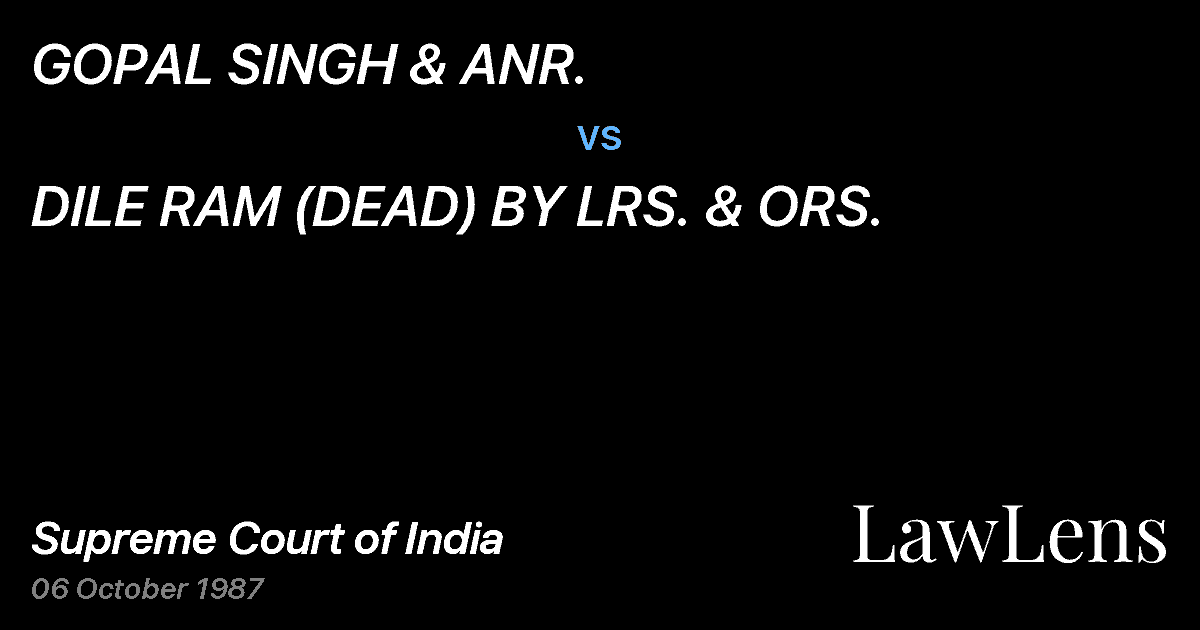 Preview image for GOPAL SINGH & ANR. vs. DILE RAM (DEAD) BY LRS. & ORS.