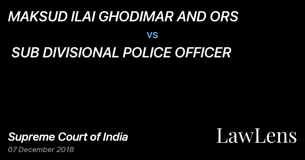 Preview image for MAKSUD ILAI GHODIMAR AND ORS  vs.  SUB DIVISIONAL POLICE OFFICER