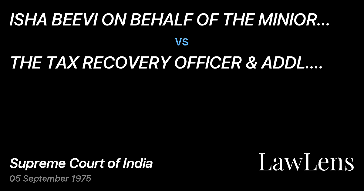 Preview image for ISHA BEEVI ON BEHALF OF THE MINIOR UMAIBEN BEEVI& ORS. vs. THE TAX RECOVERY OFFICER & ADDL. P.A. TO COLLEC-TOR, QUILON