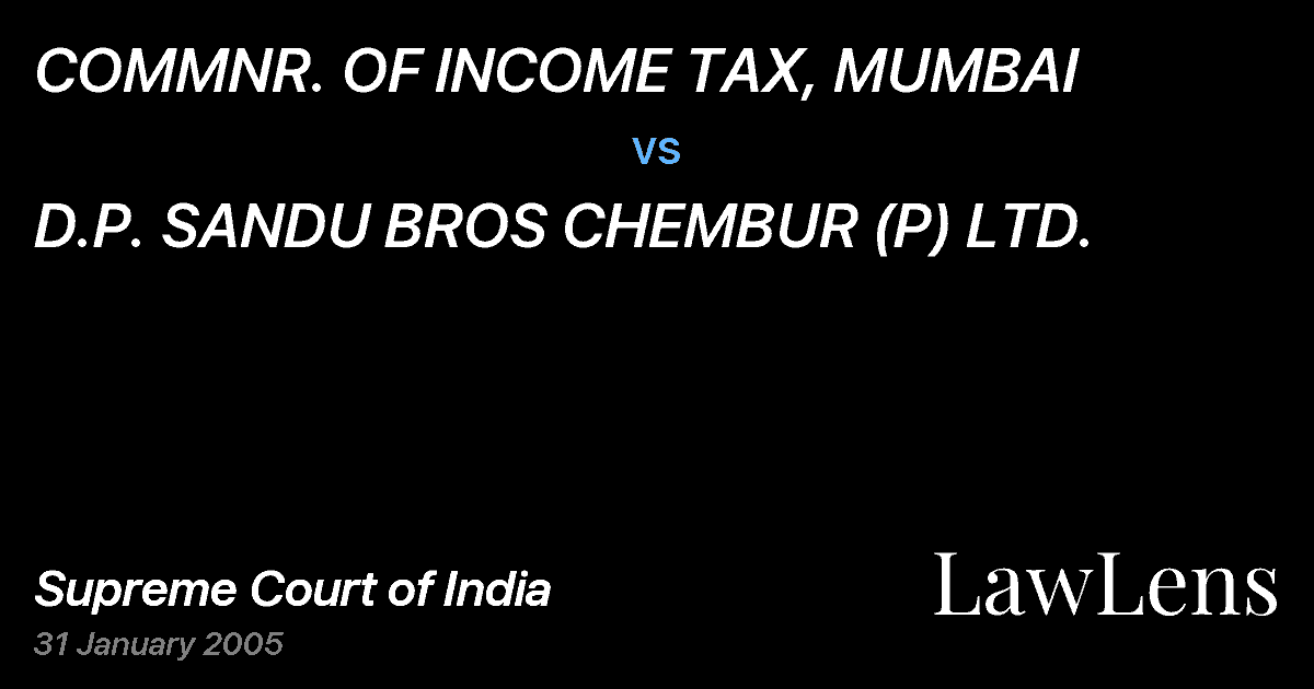 Preview image for COMMNR. OF INCOME TAX, MUMBAI vs. D.P. SANDU BROS CHEMBUR (P) LTD.