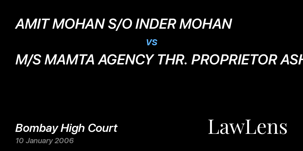 Preview image for AMIT MOHAN S/O INDER MOHAN vs. M/S MAMTA AGENCY THR. PROPRIETOR ASHOK KUMAR N. JAIN (DEAD) THR. LRS. SMT.LAXMIBAI A.JAIN & ANOR.