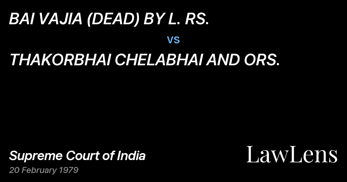 Preview image for BAI VAJIA (DEAD) BY L. RS. vs. THAKORBHAI CHELABHAI AND ORS.
