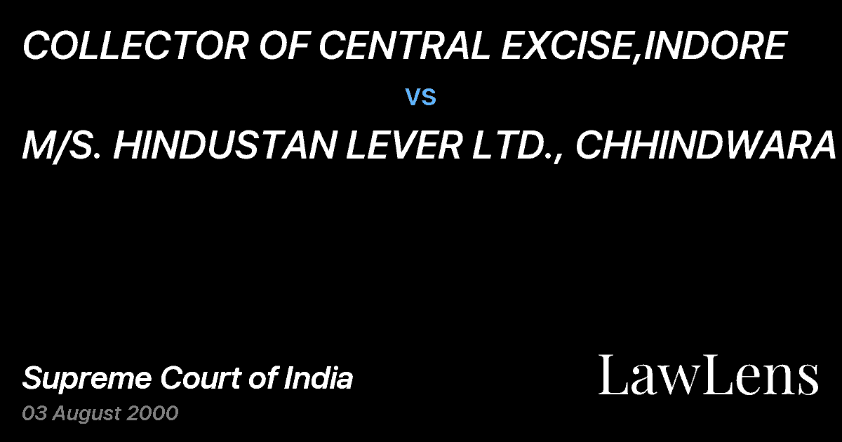 Preview image for COLLECTOR OF CENTRAL EXCISE,INDORE vs. M/S. HINDUSTAN LEVER LTD., CHHINDWARA