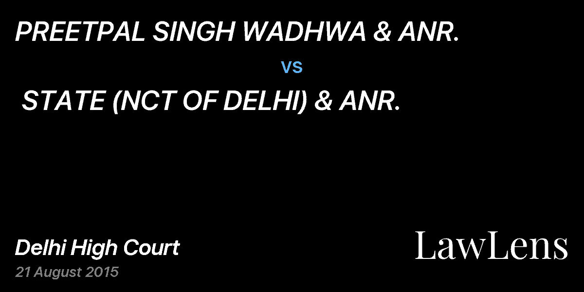 Preview image for PREETPAL SINGH WADHWA & ANR. vs. STATE (NCT OF DELHI) & ANR.