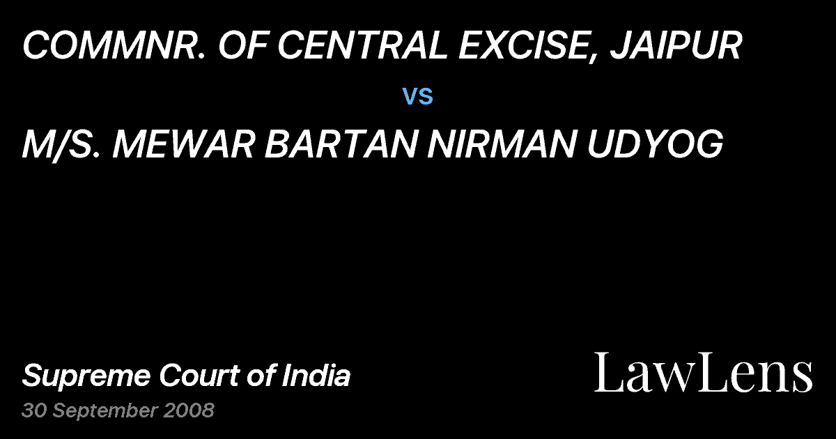 Preview image for COMMNR. OF CENTRAL EXCISE, JAIPUR vs. M/S. MEWAR BARTAN NIRMAN UDYOG