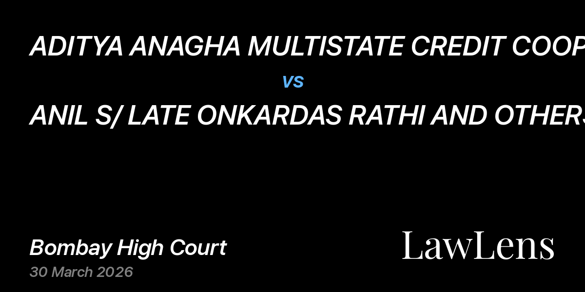 Preview image for ADITYA ANAGHA MULTISTATE CREDIT COOPERATIVE SOCIETY LTD THR. ATHORIZED MANAGING DIRECTOR, NAGPUR vs. ANIL S/ LATE ONKARDAS RATHI AND OTHERS