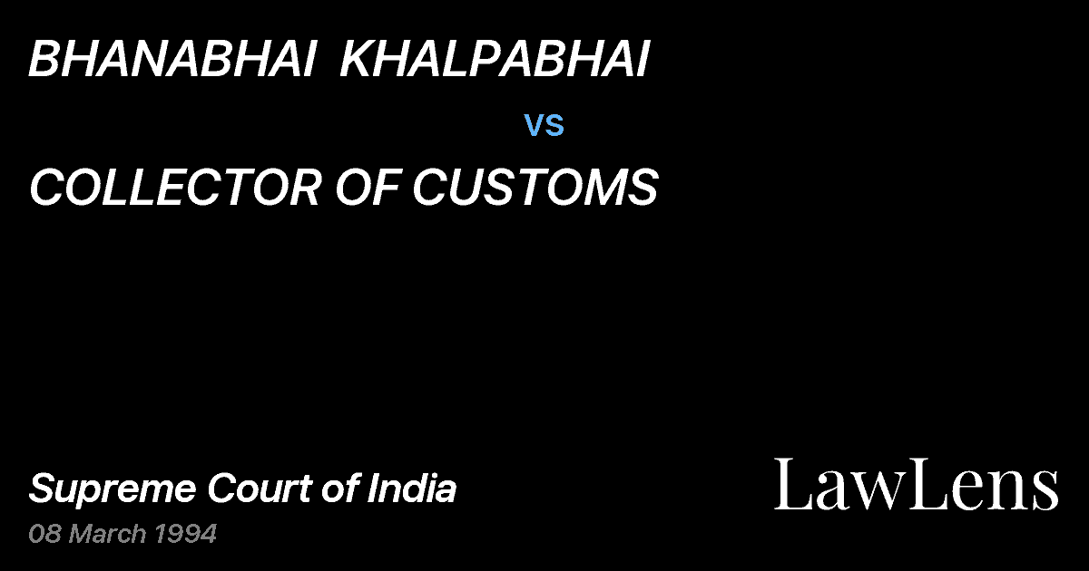 Preview image for BHANABHAI  KHALPABHAI vs. COLLECTOR OF CUSTOMS