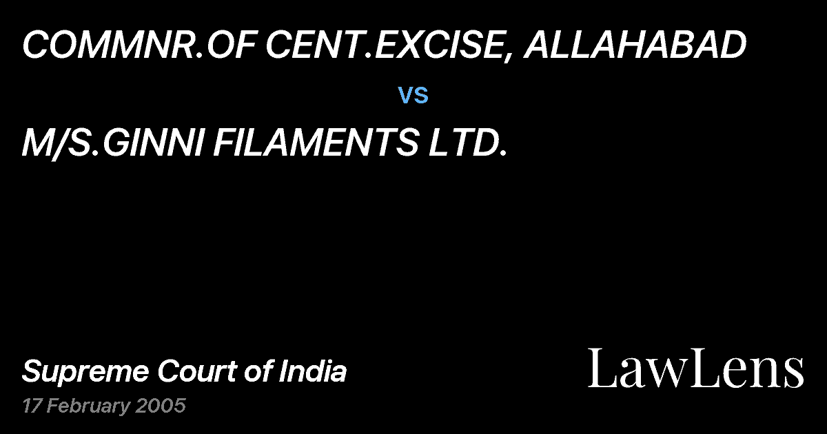 Preview image for COMMNR.OF CENT.EXCISE, ALLAHABAD vs. M/S.GINNI FILAMENTS LTD.