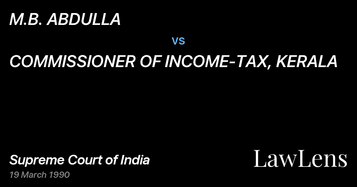 Preview image for M.B. ABDULLA vs. COMMISSIONER OF INCOME-TAX, KERALA