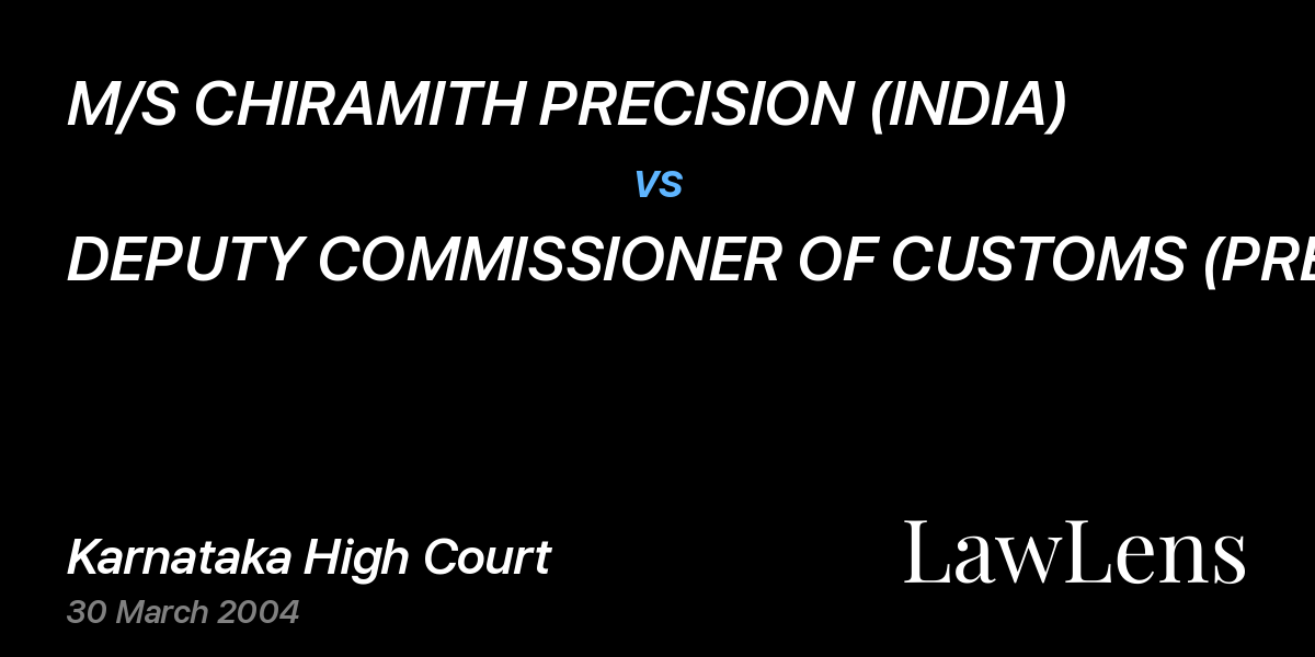 Preview image for M/S CHIRAMITH PRECISION (INDIA) vs. DEPUTY COMMISSIONER OF CUSTOMS (PREVENTIVE)